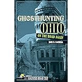 Ghosthunting Ohio: On the Road Again (America's Haunted Road Trip)