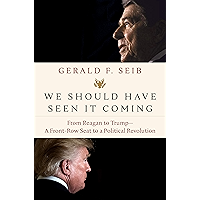 We Should Have Seen It Coming: From Reagan to Trump--A Front-Row Seat to a Political Revolution book cover We Should Have Seen It Coming: From Reagan to Trump--A Front-Row Seat to a Political Revolution book cover