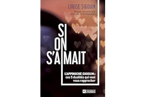 Si on s'aimait: L'approche Sigouin : ces 5 dualités qui vont vous rapprocher