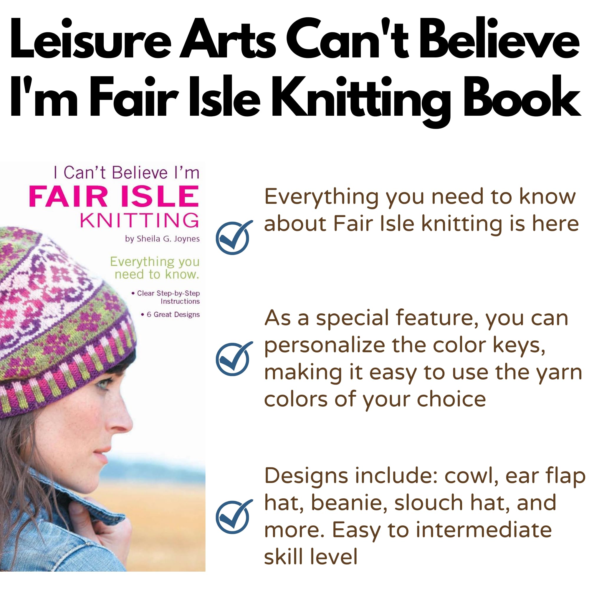 I Can't Believe I'm Fair Isle Knitting-6 Great Designs, Clear Step-by-Step Instructions
