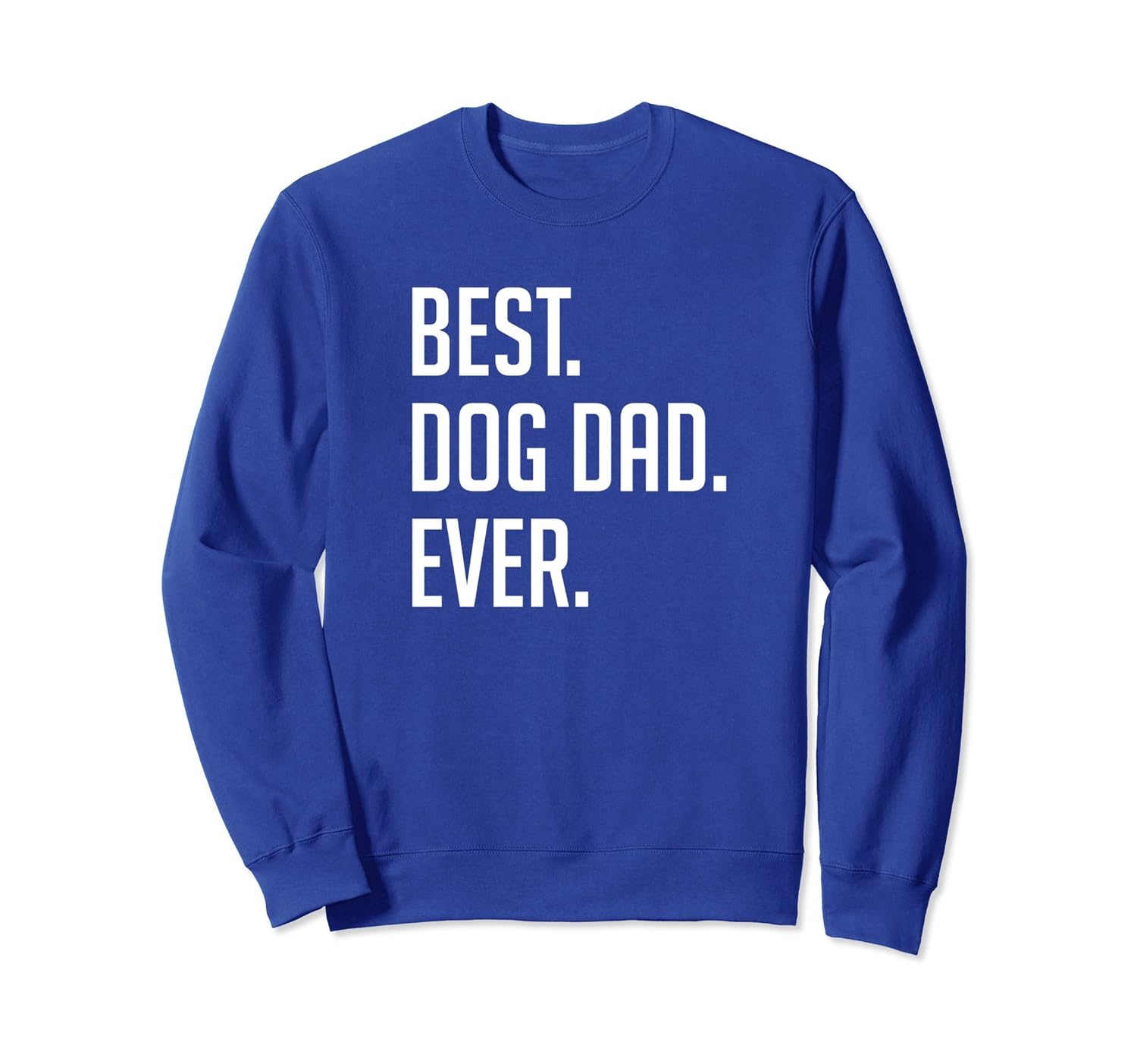 Best Dog Dad Ever Sweatshirt Funny Dog Sweater TPT