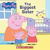 Peppa Pig: The Biggest Sister