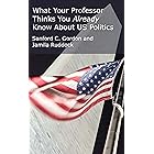 What Your Professor Thinks You Already Know About US Politics