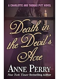 Death in the Devil's Acre (Charlotte and Thomas Pitt Series Book 7)