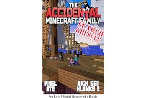 The Accidental Minecraft Family: Book 45: Search & Rescue: High Seas Hijinks 2