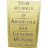 If Aristotle Ran General Motors
