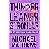 Thinner Leaner Stronger: The Simple Science of Building the Ultimate Female Body (The Muscle for Life Series Book 2)