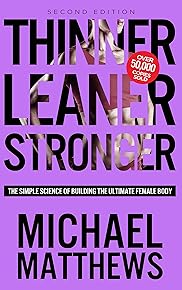 Thinner Leaner Stronger: The Simple Science of Building the Ultimate Female Body (The Muscle for Life Series Book 2)