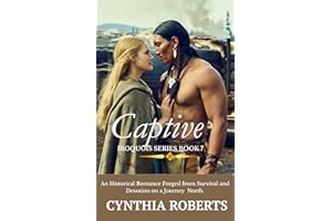 Captive: An Historical Native American Romance (Iroquois Confederacy Series Book 7)
