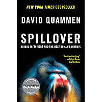Spillover: Animal Infections and the Next Human Pandemic