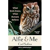 Alfie and Me: What Owls Know, What Humans Believe