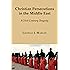 Christian Persecutions in the Middle East: A 21st Century Tragedy