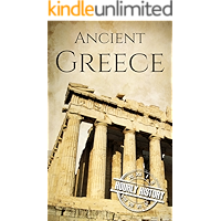 Ancient Greece: A History From Beginning to End (Ancient Civilizations) book cover