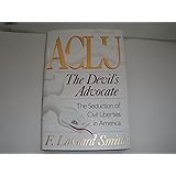 ACLU: The Devil's Advocate: The Seduction of Civil Liberties in America