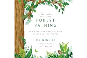 Forest Bathing: How Trees Can Help You Find Health and Happiness