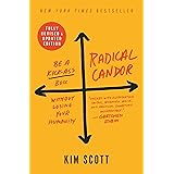 Radical Candor: Fully Revised & Updated Edition: Be a Kick-Ass Boss Without Losing Your Humanity