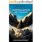 Materialization of thought: Keys to Enlightenment