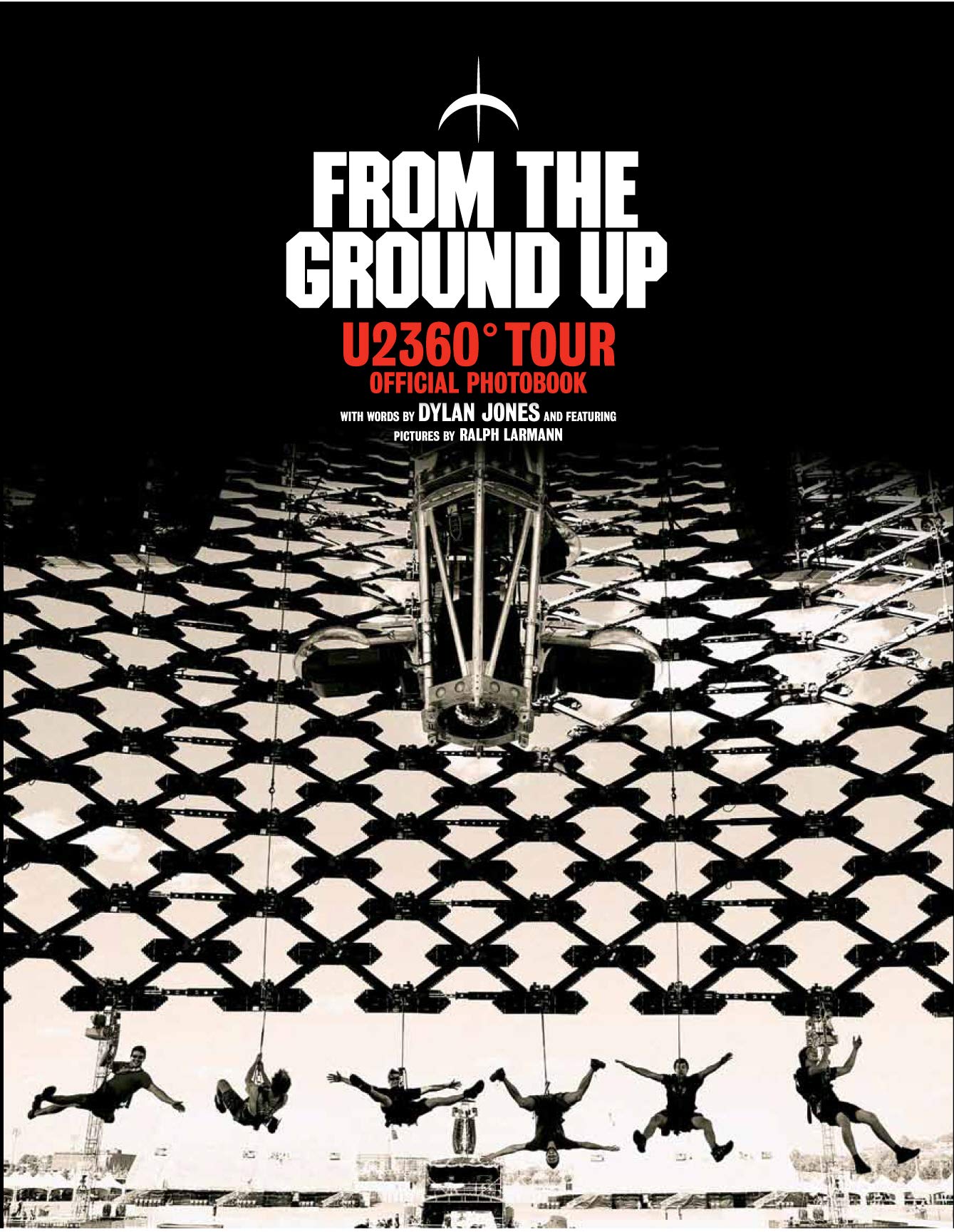Amazon Com From The Ground Up U2 360 Tour Official Photobook 9781848093683 Jones Dylan Mcguinness Paul Books