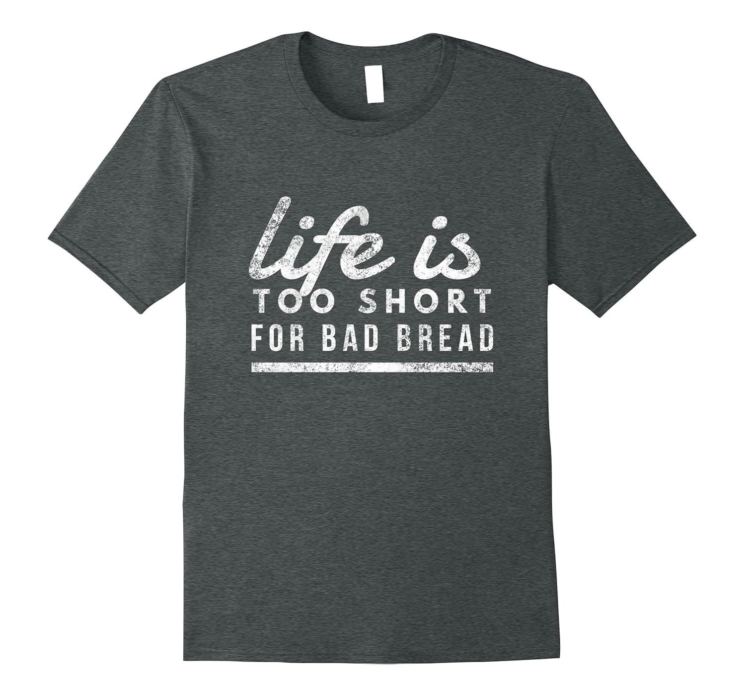 Life is Too Short for Bad Bread Baker Bakery Owner-ANZ