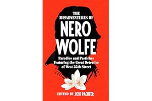 The Misadventures of Nero Wolfe: Parodies and Pastiches Featuring the Great Detective of West 35th Street