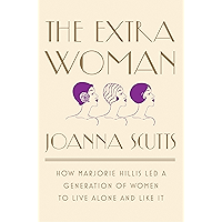 The Extra Woman: How Marjorie Hillis Led a Generation of Women to Live Alone and Like It book cover