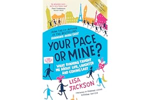 Your Pace or Mine? 10th Anniversary Edition: What Running Taught Me About Life, Laughter and Coming Last (Revised and Updated