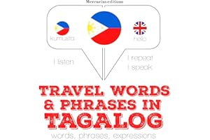 Travel words and phrases in Tagalog: I Listen. I Repeat. I Speak.