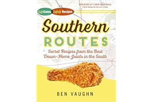 Southern Routes: Secret Recipes from the Best Down-Home Joints in the South