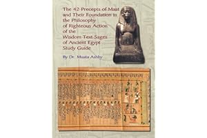 The 42 Precepts of Maat and Their Foundation in the Philosophy of Righteous Action