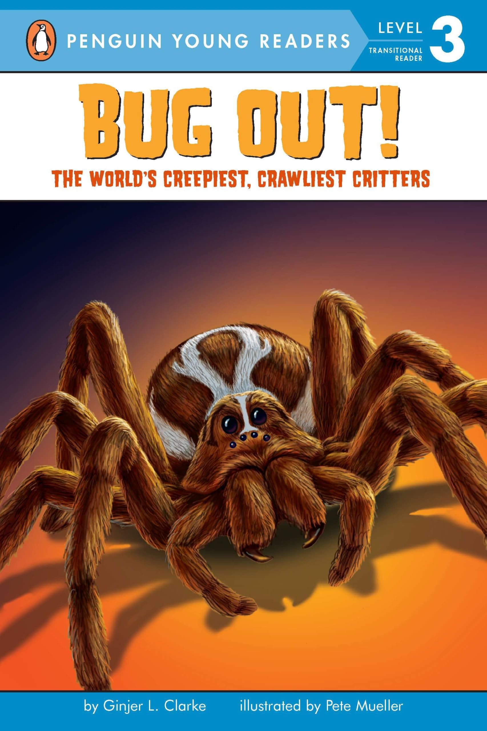 Bug Out!: The World's Creepiest, Crawliest Critters (Penguin Young ...