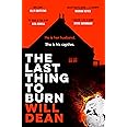 The Last Thing to Burn: Longlisted for the CWA Gold Dagger and shortlisted for the Theakstons Crime Novel of the Year