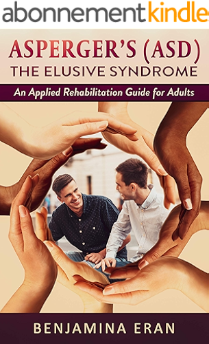 Download Asperger's (ASD) The Elusive Syndrome: An Applied Rehabilitation Guide for Adults (English Edition) PDF