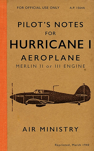 Download Pilot's Notes for Hurricane I Aeroplane Merlin II or Merlin III: Hurricane Manual 1940 (English Edition) PDF