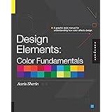 Design Elements, Color Fundamentals: A Graphic Style Manual for Understanding How Color Affects Design