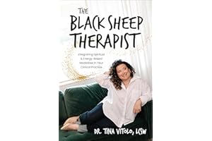 The Black Sheep Therapist: Integrating Spiritual & Energy-Based Modalities in Your Clinical Practice