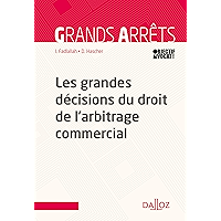 Les grandes décisions du droit de l'arbitrage commercial - 1re édition (Grands arrêts) (French Edition) book cover