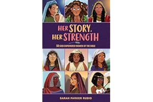 Her Story, Her Strength: 50 God-Empowered Women of the Bible