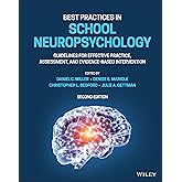 Best Practices in School Neuropsychology: Guidelines for Effective Practice, Assessment, and Evidence-Based Intervention