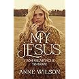 My Jesus: From Heartache to Hope (An Encouraging True Story of Recovering from Tragedy and Finding Purpose)