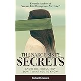 THE NARCISSIST'S SECRETS: (Know the things they don’t want you to know!)