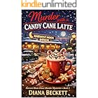 Murder with a Candy Cane Latte: A Christmas diner cozy mystery about a poisoned holiday drink, an unwanted return, and a sleuth who refuses to stay in ... Moon Diner Murder Mysteries Book 1)