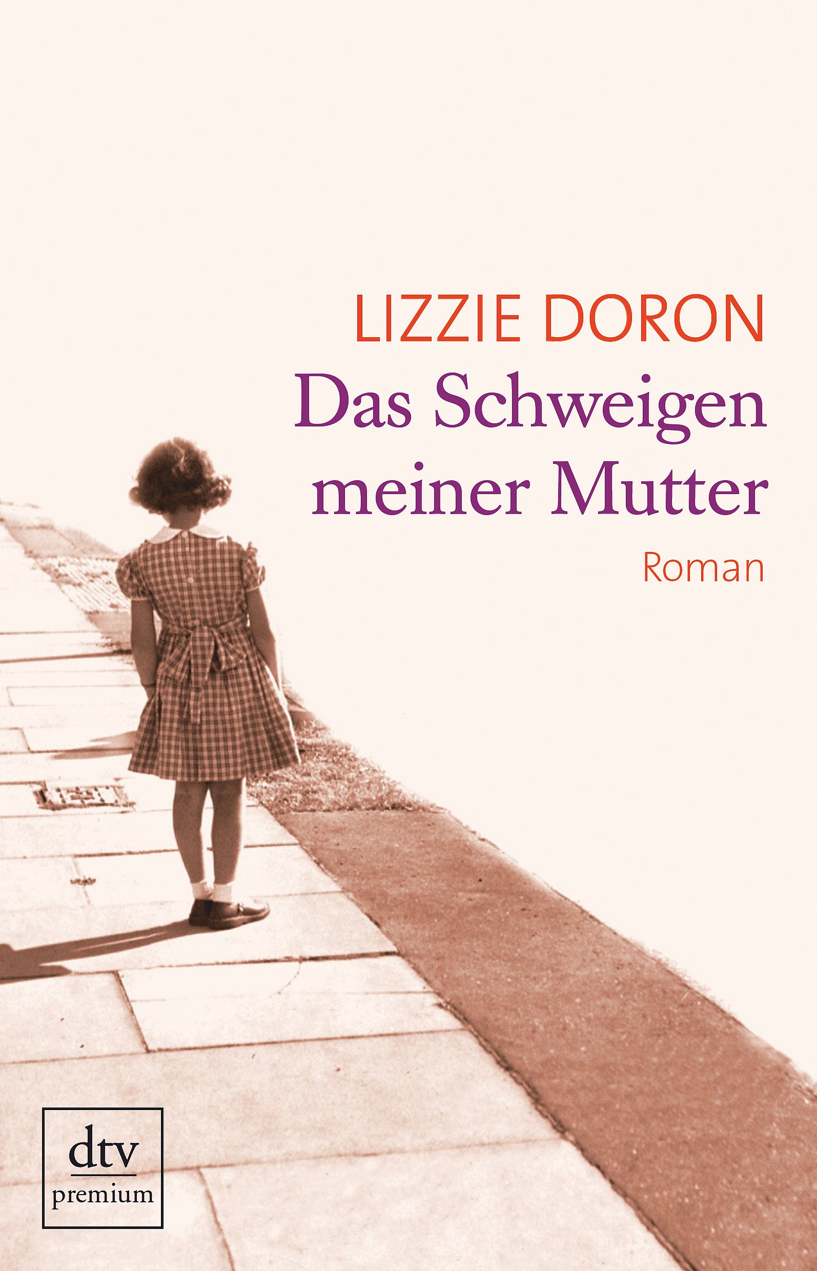 Das Schweigen Meiner Mutter Roman Dtv Fortsetzungsnummer 0 Band 24895 Amazon De Doron Lizzie Pressler Mirjam Bucher