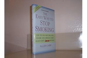 The Easy Way to Stop Smoking: Join the Millions Who Have Become Non-Smokers Using Allen Carr's Easyway Method