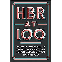 HBR at 100: The Most Influential and Innovative Articles from Harvard Business Review's First Century