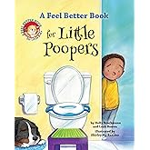 A Feel Better Book for Little Poopers (Feel Better Books for Little Kids Series)
