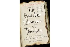 The Bad-Ass Librarians of Timbuktu: And Their Race to Save the World's Most Precious Manuscripts