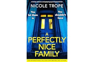 A Perfectly Nice Family: A totally addictive and gripping psychological thriller