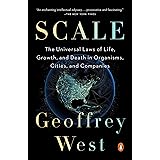 Scale: The Universal Laws of Life, Growth, and Death in Organisms, Cities, and Companies