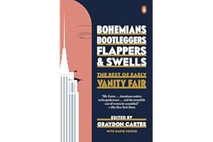 Bohemians, Bootleggers, Flappers, and Swells: The Best of Early Vanity Fair