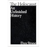 The Holocaust: An Unfinished History